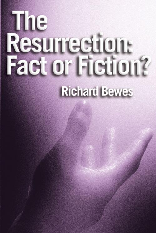 Cover of the book The Resurrection: Fact or Fiction? by Reverend Richard Bewes OBE, Lion Hudson LTD