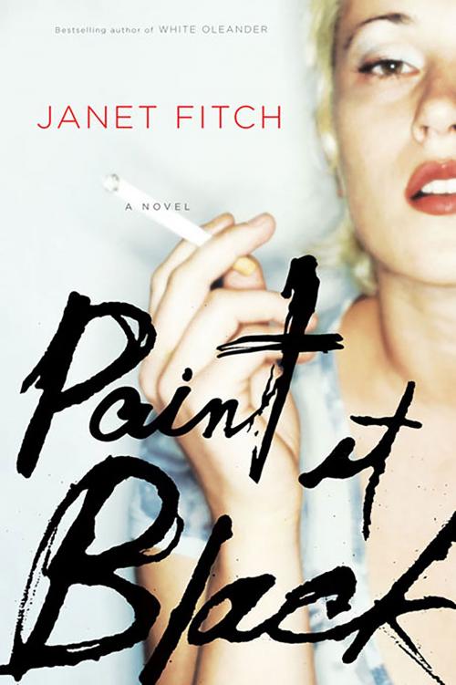 Cover of the book Paint It Black by Janet Fitch, Little, Brown and Company