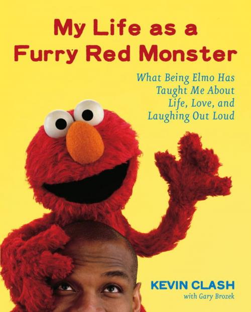 Cover of the book My Life as a Furry Red Monster by Kevin Clash, Potter/Ten Speed/Harmony/Rodale