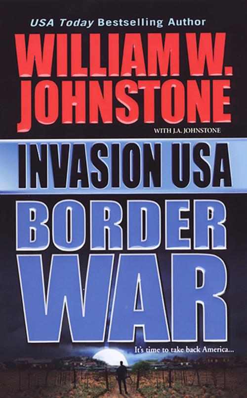 Cover of the book Invasion Usa: Border War by William W. Johnstone, Pinnacle Books