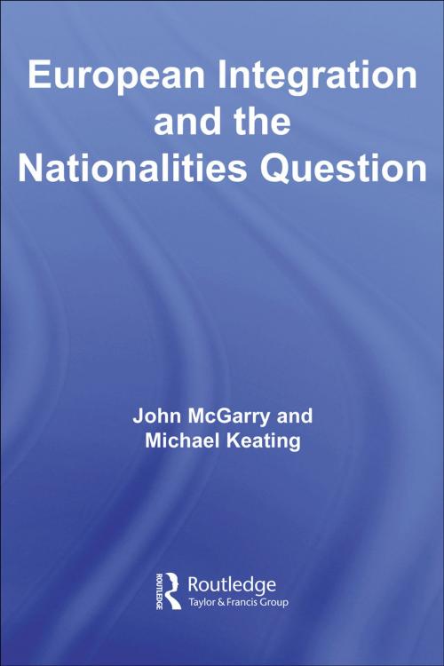 Cover of the book European Integration and the Nationalities Question by , Taylor and Francis
