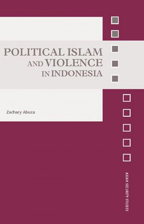 Cover of the book Political Islam and Violence in Indonesia by Zachary Abuza, Taylor and Francis