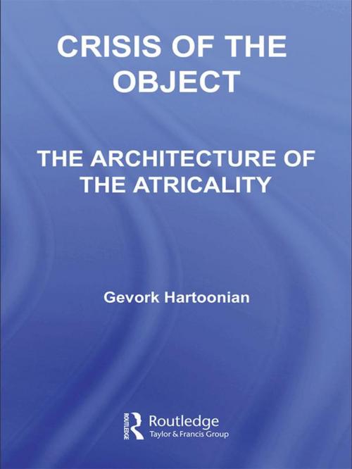Cover of the book Crisis of the Object by Gevork Hartoonian, Taylor and Francis