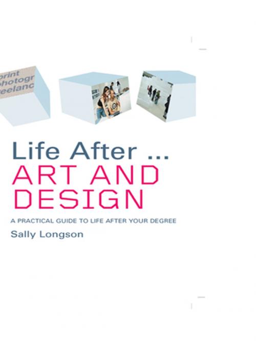 Cover of the book Life After...Art and Design by Sally Longson, Taylor and Francis