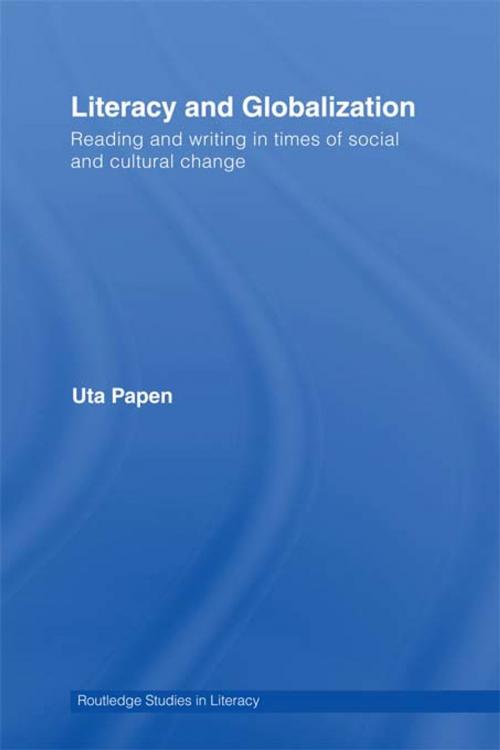 Cover of the book Literacy and Globalization by Uta Papen, Taylor and Francis