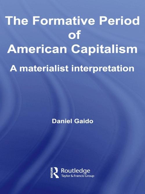 Cover of the book The Formative Period of American Capitalism by Daniel Gaido, Taylor and Francis