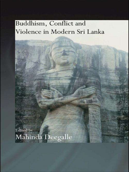 Cover of the book Buddhism, Conflict and Violence in Modern Sri Lanka by , Taylor and Francis