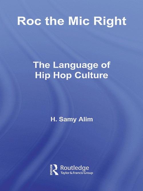 Cover of the book Roc the Mic Right by H. Samy Alim, Taylor and Francis