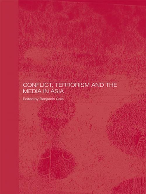 Cover of the book Conflict, Terrorism and the Media in Asia by , Taylor and Francis