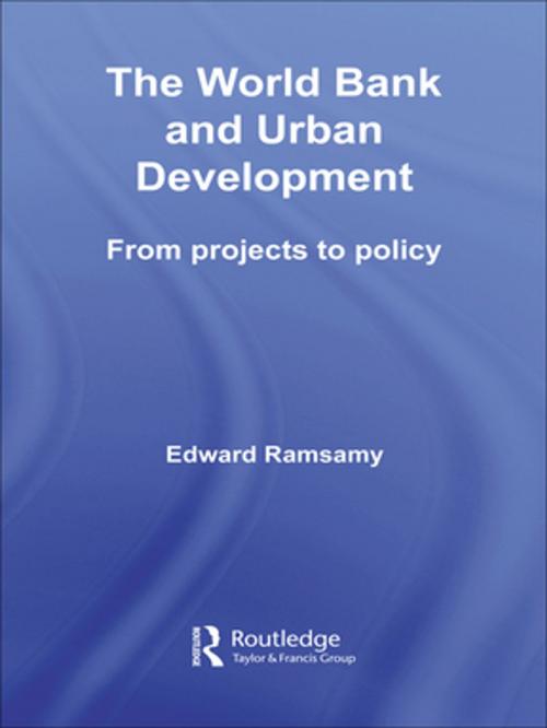 Cover of the book World Bank and Urban Development by Edward Ramsamy, Taylor and Francis