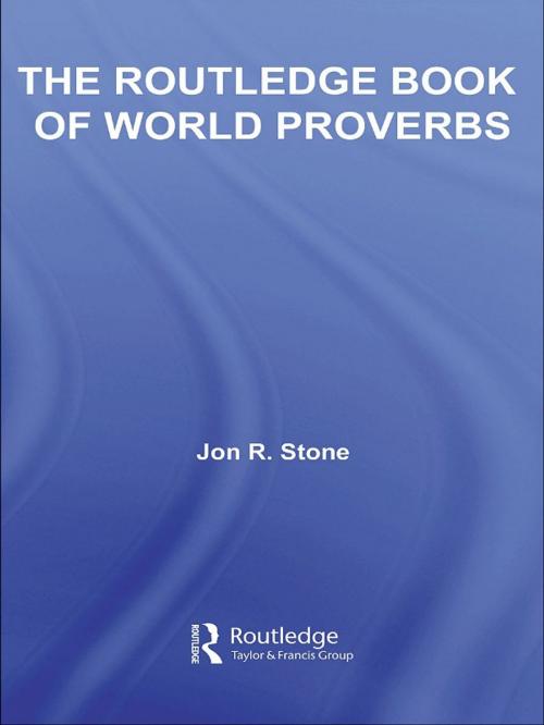Cover of the book The Routledge Book of World Proverbs by Jon R. Stone, Taylor and Francis