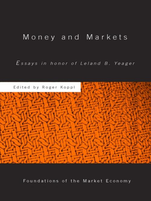 Cover of the book Money and Markets by Roger Koppl, Taylor and Francis
