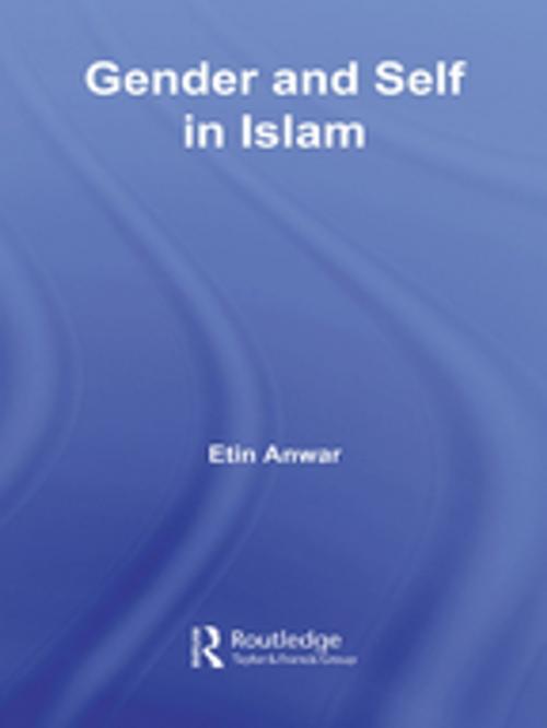 Cover of the book Gender and Self in Islam by Etin Anwar, Taylor and Francis