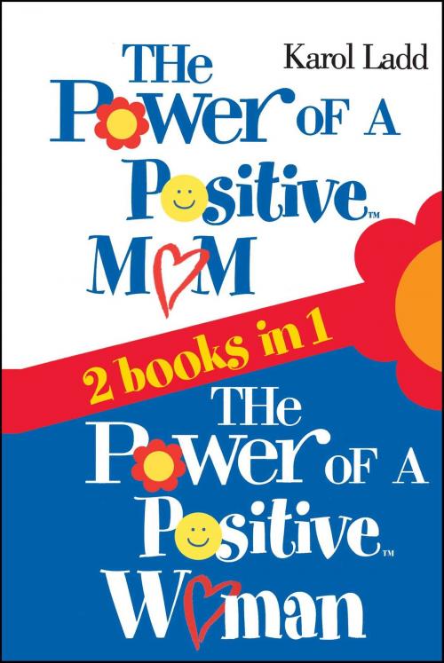 Cover of the book Power of a Positive Mom & Power of a Positive Woman by Karol Ladd, Howard Books