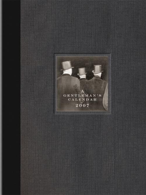 Cover of the book A Gentleman's Calendar 2007 by John Bridges, Bryan Curtis, Thomas Nelson