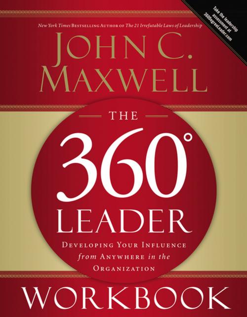 Cover of the book The 360 Degree Leader Workbook by John C. Maxwell, Thomas Nelson