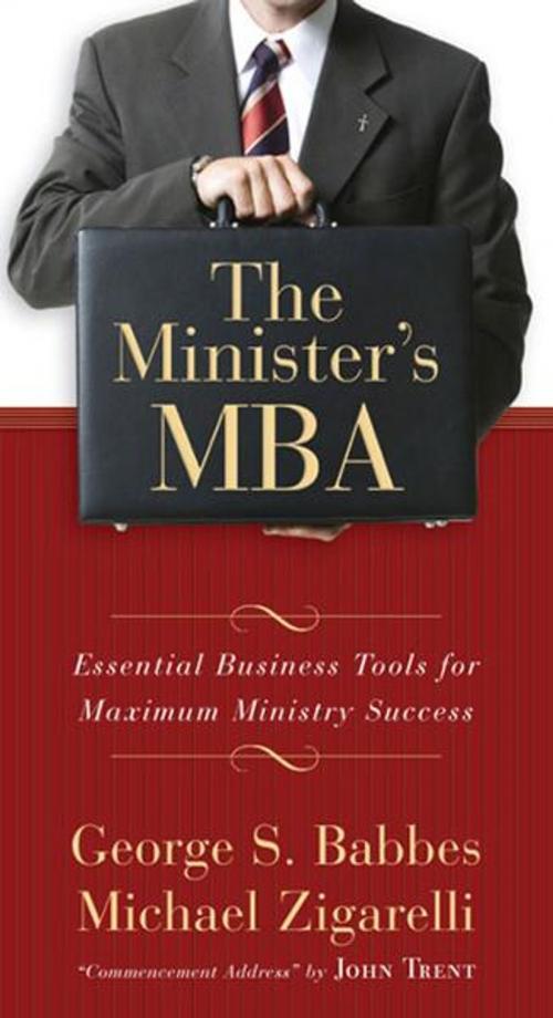 Cover of the book The Minister's MBA by Michael Zigarelli, George Babbes, B&H Publishing Group