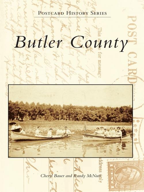 Cover of the book Butler County by Cheryl Bauer, Randy McNutt, Arcadia Publishing Inc.