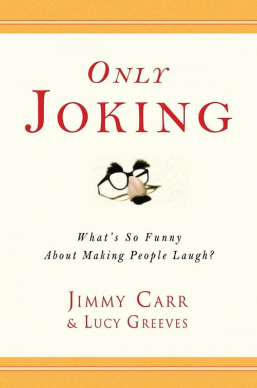 Cover of the book Only Joking by Jimmy Carr, Lucy Greeves, Penguin Publishing Group