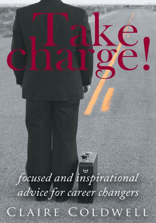 Cover of the book Take Charge! by Claire Coldwell, AuthorHouse UK