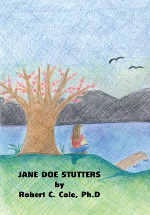 Cover of the book Jane Doe Stutters by Robert C. Cole Ph.D, Xlibris US