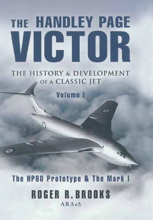 Cover of the book The Handley Page Victor by Roger Brooks, Pen and Sword