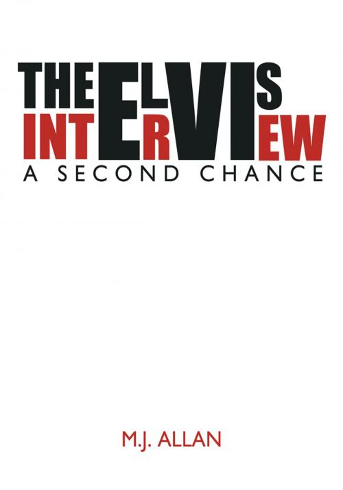 Cover of the book The Elvis Interview by M.J. Allan, AuthorHouse