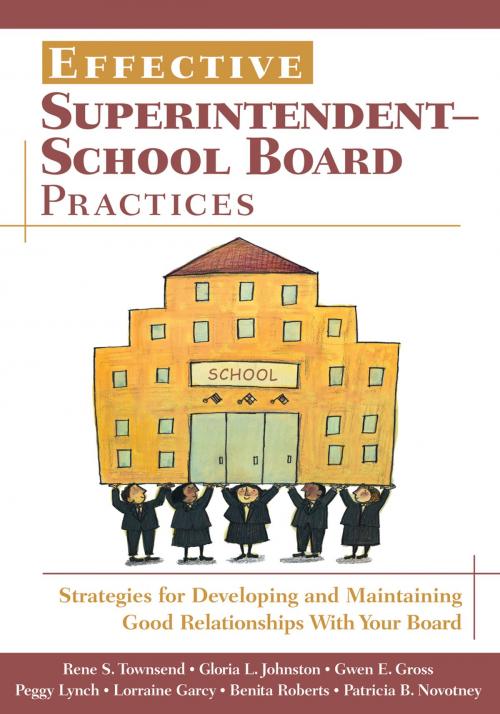 Cover of the book Effective Superintendent-School Board Practices by Rene S. Townsend, Gloria L. Johnston, Gwen E. Gross, Lorraine M. Garcy, Benita B. Roberts, Patricia B. Novotney, Margaret A. Lynch, SAGE Publications