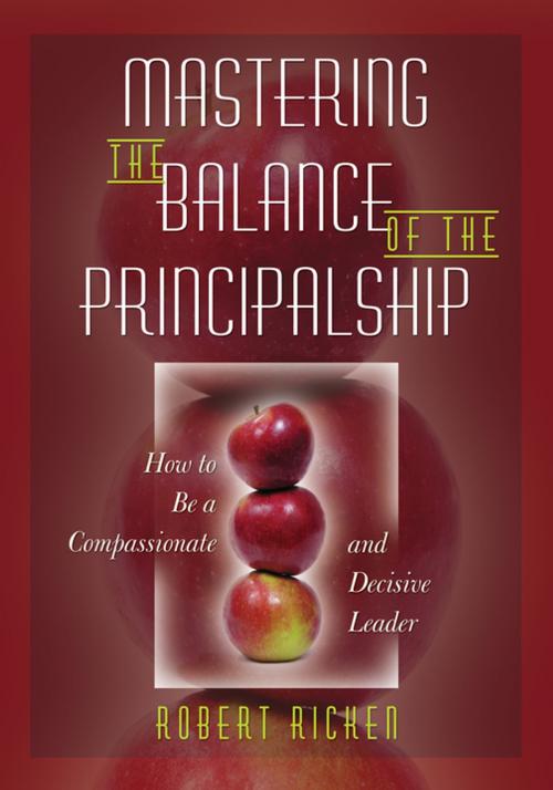 Cover of the book Mastering the Balance of the Principalship by Robert Ricken, SAGE Publications