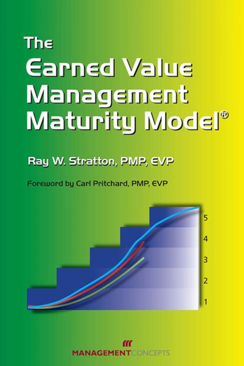 Cover of the book The Earned Value Management Maturity Model by Ray W. Stratton PMP, EVP, Berrett-Koehler Publishers