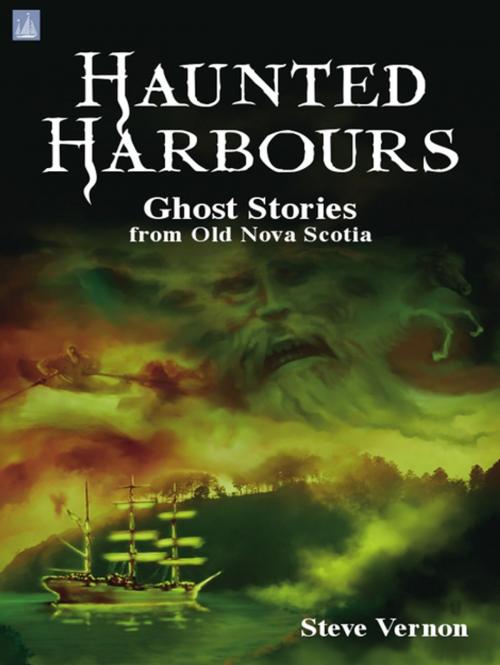 Cover of the book Haunted Harbours:: Ghost Stories from Old Nova Scotia by Steve Vernon, Nimbus Publishing