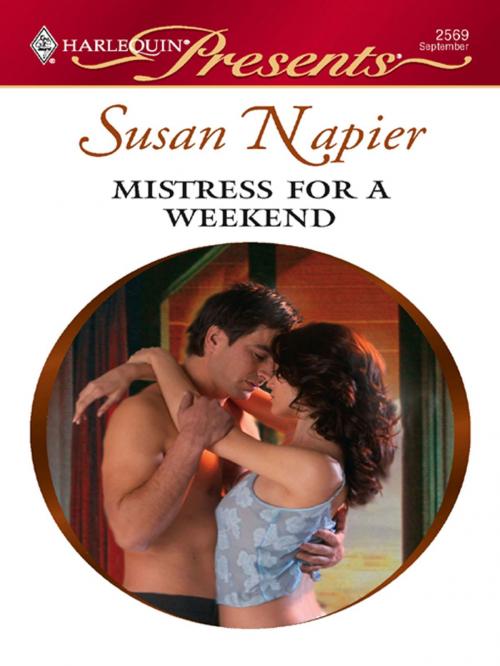 Cover of the book Mistress for a Weekend by Susan Napier, Harlequin