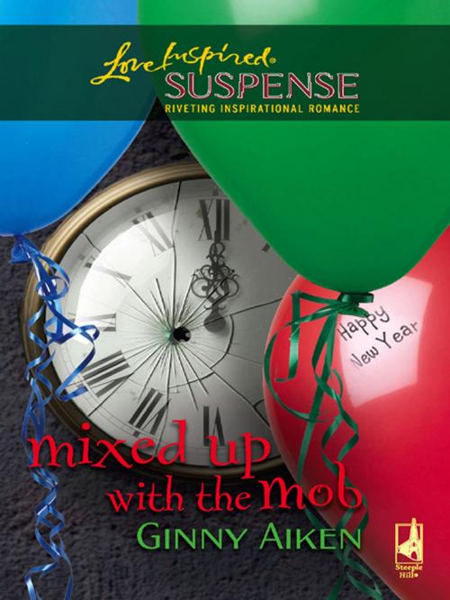 Cover of the book Mixed Up with the Mob by Ginny Aiken, Steeple Hill
