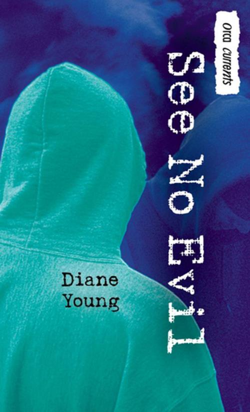 Cover of the book See No Evil by Diane Young, Orca Book Publishers