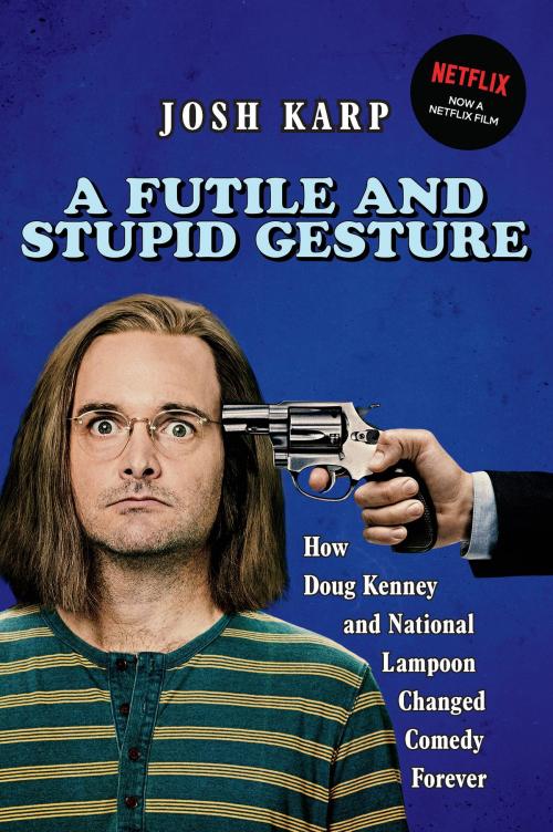 Cover of the book A Futile and Stupid Gesture by Josh Karp, Chicago Review Press