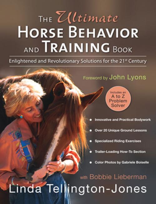 Cover of the book The Ultimate Horse Behavior and Training Book by Linda Tellington-Jones, Gabriele Boiselle, Trafalgar Square Books