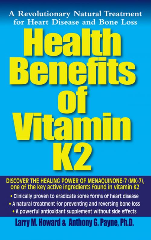 Cover of the book Health Benefits of Vitamin K2 by Larry M. Howard, Anthony G. Payne, Ph.D., Turner Publishing Company
