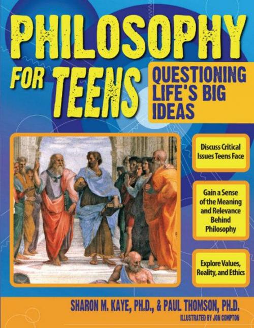 Cover of the book Philosophy for Teens by Sharon Kaye, Ph.D., Paul Thomson, Ph.D., Sourcebooks