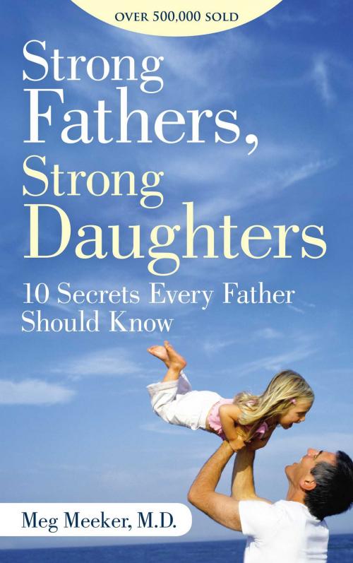Cover of the book Strong Fathers, Strong Daughters by Meg Meeker, Regnery Publishing