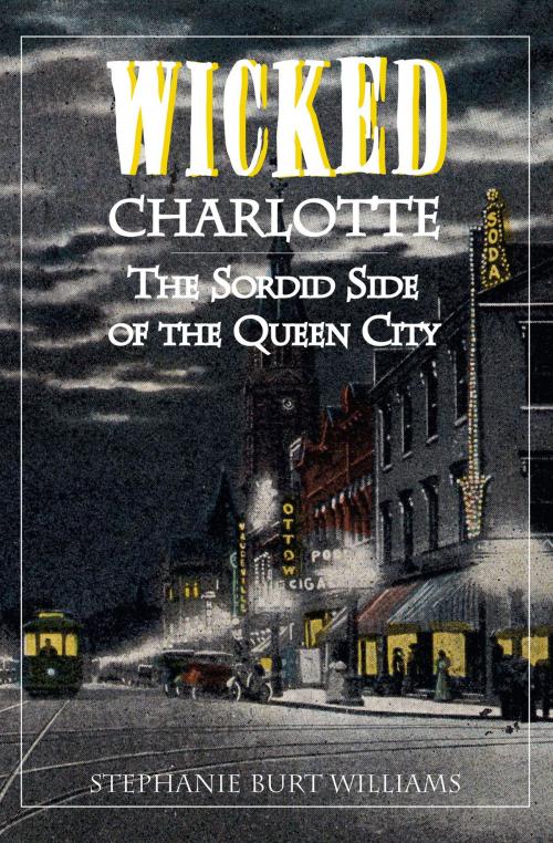 Cover of the book Wicked Charlotte by Stephanie Burt Williams, Arcadia Publishing Inc.
