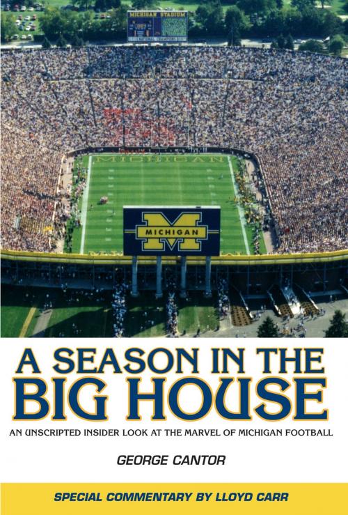 Cover of the book A Season in the Big House by George Cantor, Lloyd Carr, Triumph Books