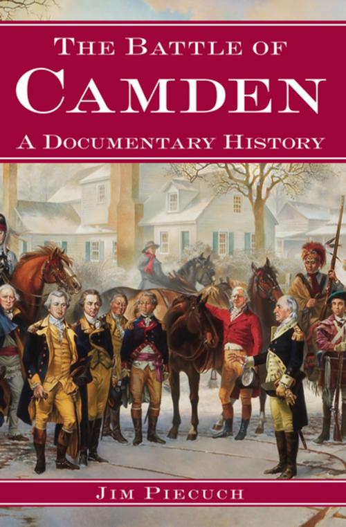 Cover of the book The Battle of Camden by Jim Piecuch, Arcadia Publishing