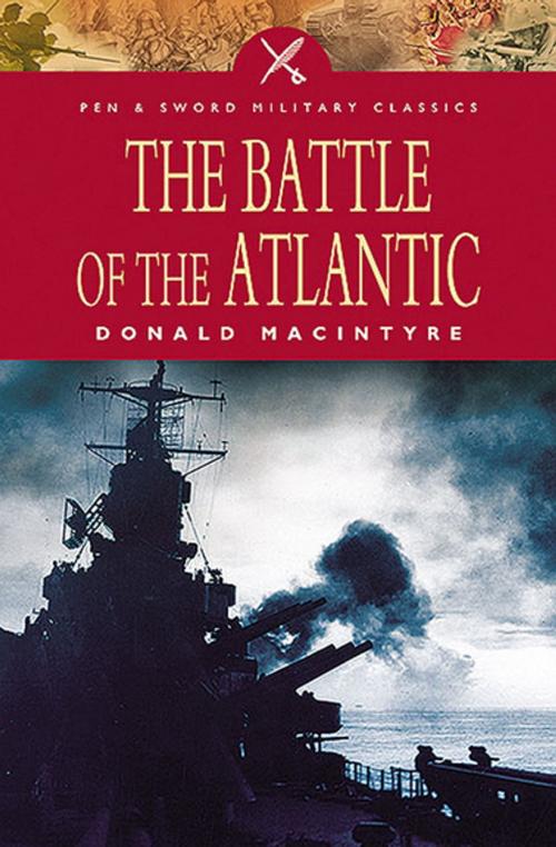 Cover of the book The Battle of the Atlantic by Donald Macintyre, Pen & Sword Books