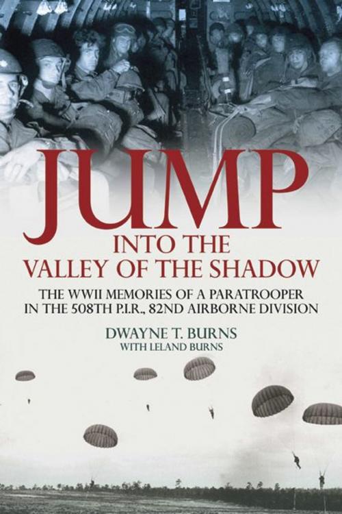 Cover of the book Jump: Into The Valley Of The Shadow The War Memoires Of Dwayne Burns Communications Sergeant-508th P.I.R. by Burns Dwayne, Casemate
