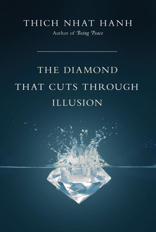 Cover of the book Diamond That Cuts Through Illusion, The by Thich Nhat Hanh, Parallax Press