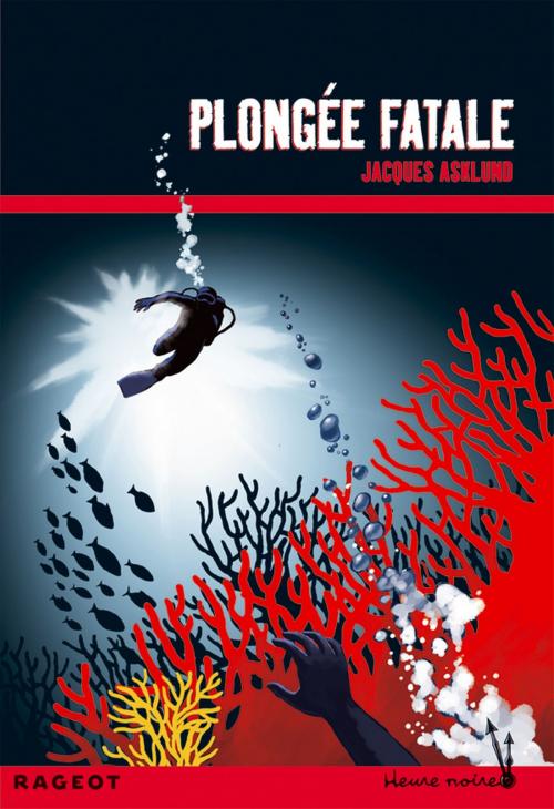 Cover of the book Plongée fatale by Jacques Asklund, Rageot Editeur