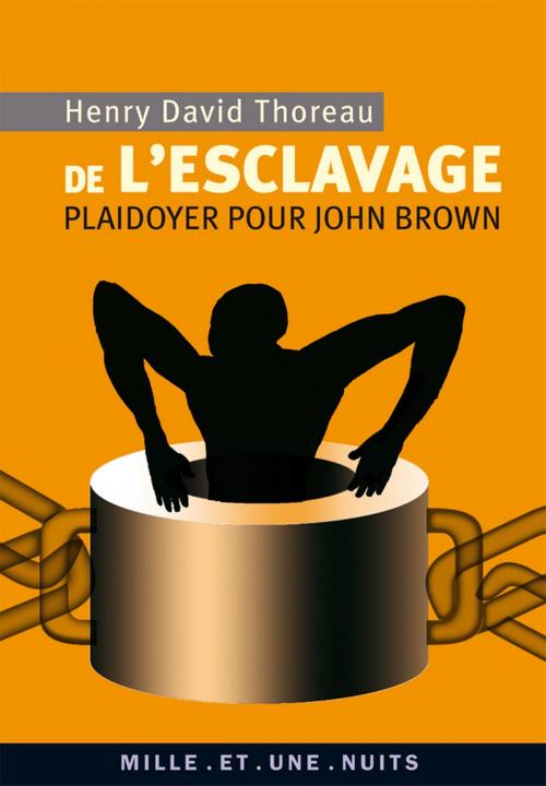 Cover of the book De l'esclavage. Plaidoyer pour John Brown by Henry David Thoreau, Fayard/Mille et une nuits