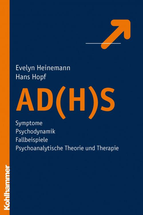 Cover of the book AD(H)S by Evelyn Heinemann, Hans Hopf, Kohlhammer Verlag