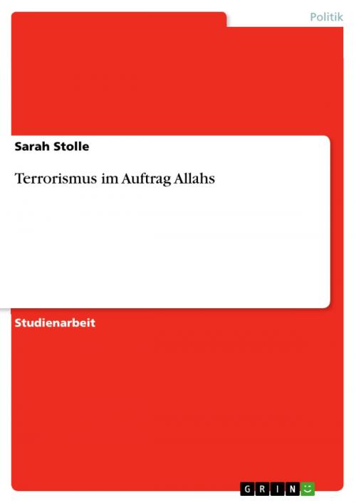 Cover of the book Terrorismus im Auftrag Allahs by Sarah Stolle, GRIN Verlag