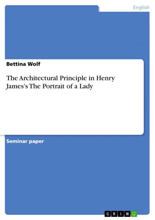 Cover of the book The Architectural Principle in Henry James's The Portrait of a Lady by Bettina Wolf, GRIN Verlag